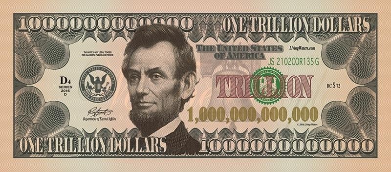 A $1 trillion bill,
with Abraham Lincoln's picture