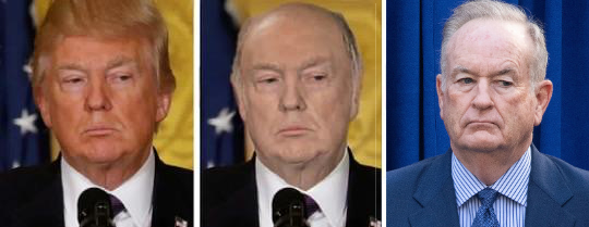 Trump with hair, Trump without 
hair, and Bill O'Reilly; the bald version of Trump does look very similar to O'Reilly, largely because they have the same
sourpuss face