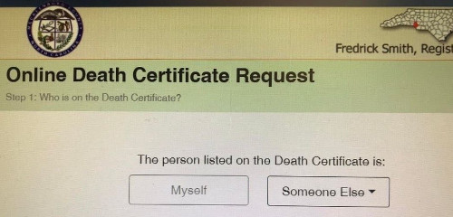 The online death certificate request
form asks the user if they are requesting a copy of the death certificate for themselves or for someone else