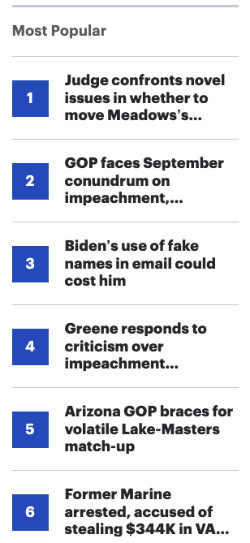 The most popular stories; the third one
on the list is 'Biden's use of fake names in email could cost him'