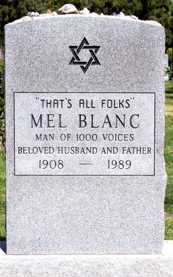 Mel Blanc's headstone has a Star of
David, his name and years, and the quote 'That's all, folks!'