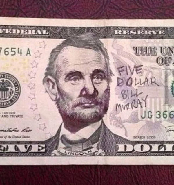 A five-dollar bill altered to make
Abraham Lincoln look like Bill Murray