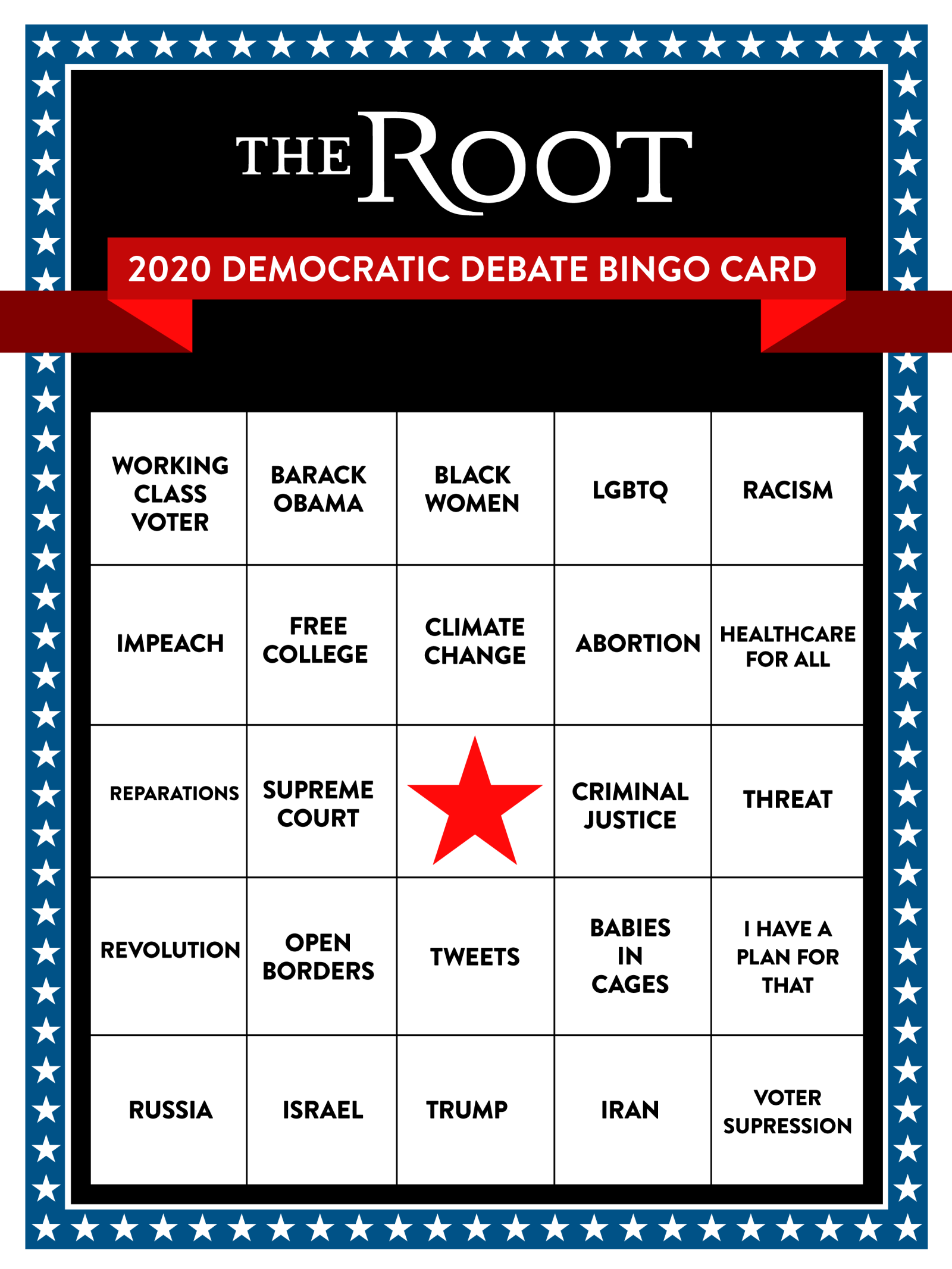 Among the items on the
debate bingo card are Barack Obama, Racism, Abortion, Healthcare for All, Tweets, I Have a Plan for That, Iran,
Voter Suppression, Trump, Black Women, Reparations, and Free College