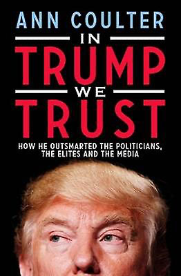 Ann Coulter's book In Trump We Trust