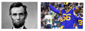 Abraham Lincoln, plus several Los Angeles Rams