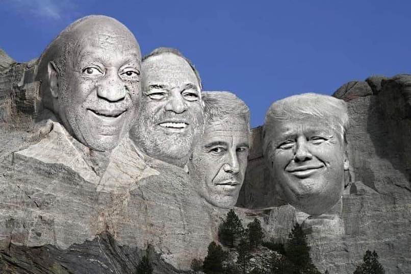 Bill Cosby, Harvey Weinstein,
Jeffrey Epstein, and Donald Trump