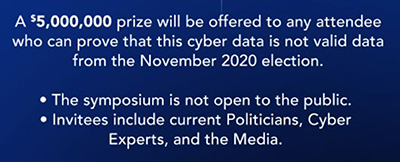 Online ad for Mike Lindell's Cyber Symposium, it explains
the $5 million prize and makes clear the public is not invited.