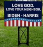 It says 'Love God, Love your neighbor, Biden-Harris 2020'