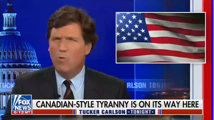 A chyron from Tucker Carlson's show that 
has the headline 'Canadian-Style Tyranny Is on Its Way Here