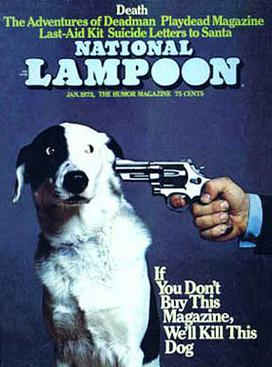 The cover has a dog, a hand holding
a gun to the dog's head, and the headline 'buy this magazine or we'll kill this dog