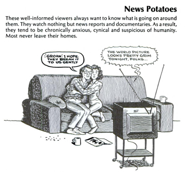 It says 'News Potatoes' are people who always want to know what's going on, 
watch nothing but news and documentaries, and are chronically anxious, cynical and suspicious of humanity.