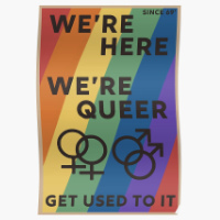 A rainbow banner says 'We're Here. We're Queer. Get Used to It