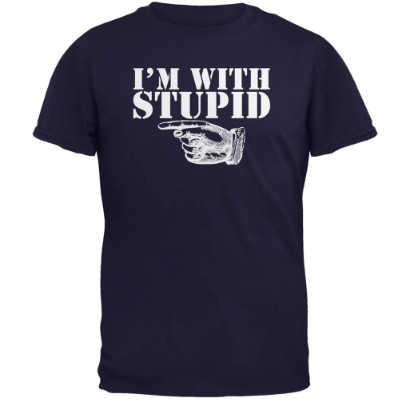 It says: 'I'm with Stupid'