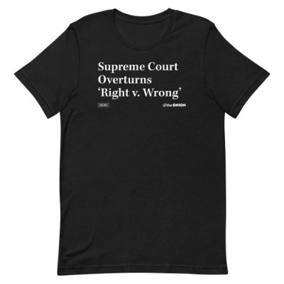 It says 'Supreme Court Overturns Right v. Wrong'