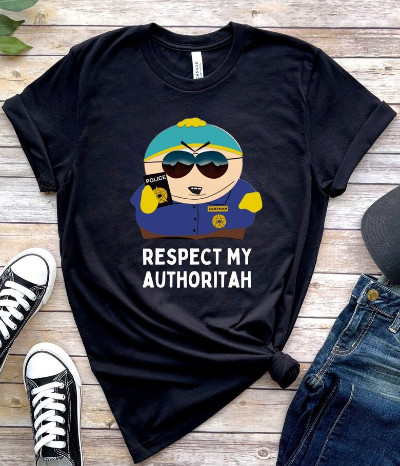 It shows Cartman from 'South Park' and says: 'Respect My Authoritah'