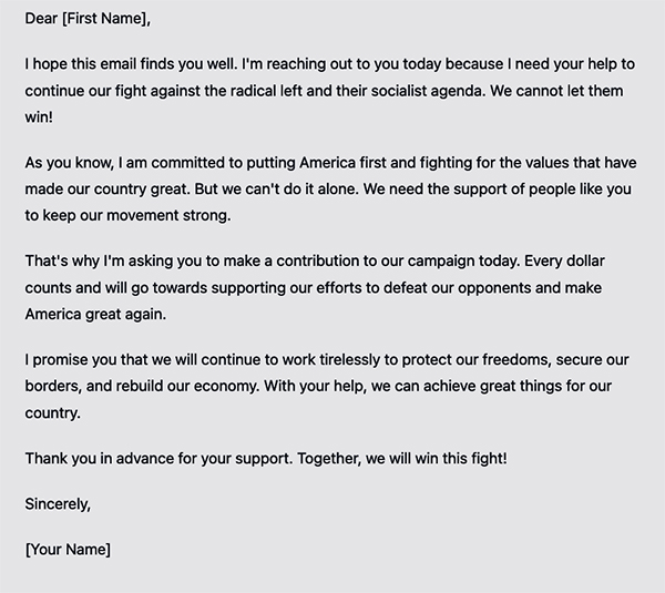 Fake fundraising ad written by an AI program;
it makes vague conservative-type promises, like 'I'll preserve your freedom'