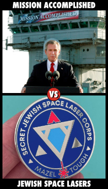 Bush speaking with the 'Mission Accomplished' banner above him; a satirical pin for the Jewish Space Laser Force with motto 'Mazel Tough'