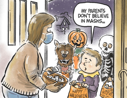 A trick-or-treater advises that their parents don't believe in masks