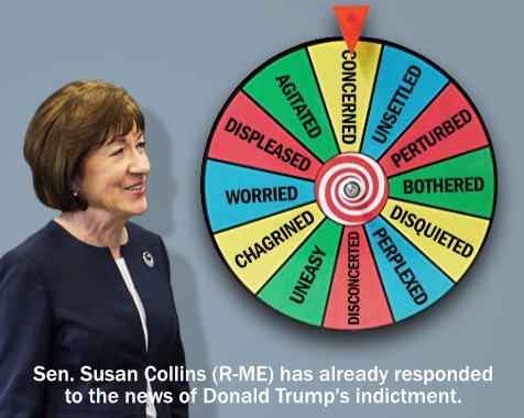 Susan Collins spins a
Wheel-of-Fortune type wheel, and each space has a weasel word on it like 'concerned' or 'troubled'