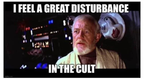 I feel a great disturbance in the cult
