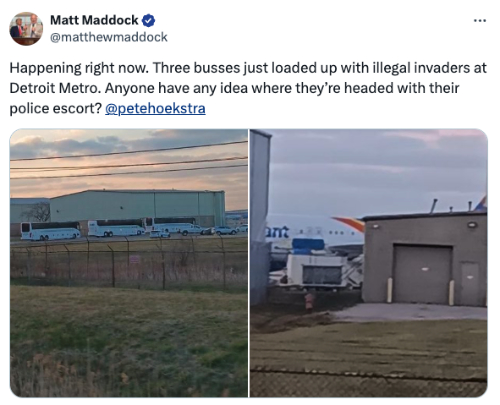 The tweet says: 'Happening
right now. Three busses just loaded up with illegal invaders at Detroit Metro. Anyone have any idea where they're headed with their police escort?'