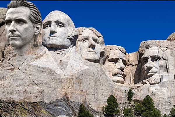 Gavin Newsom on Mt. Rushmore
