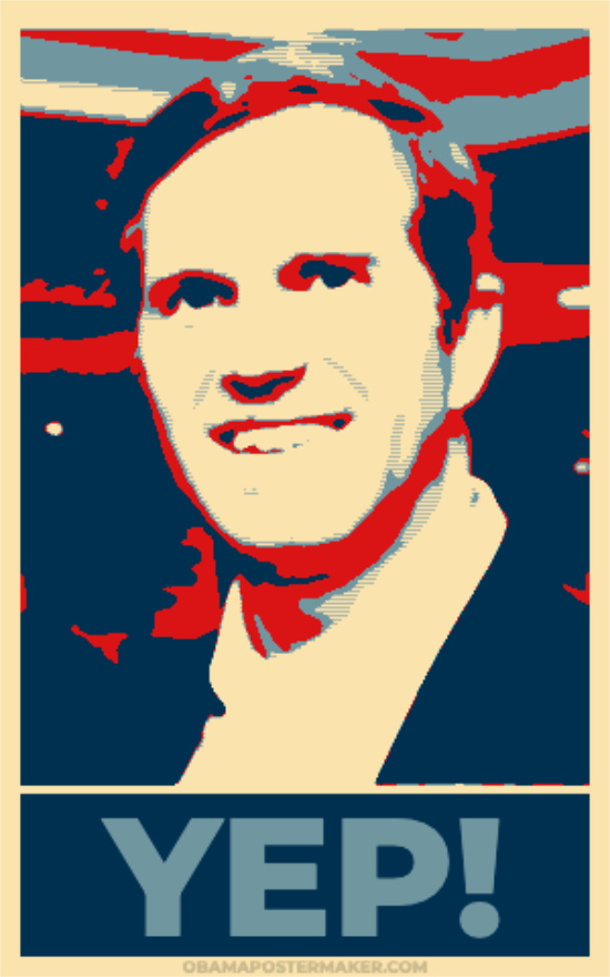 It is a poster in
the style of the Obama 'Hope' poster, except it's Beshear and it says 'Yep!'