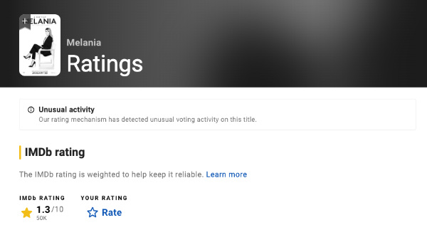 It is the ratings page for 
Melania; it shows an average rating of 1.3, and has the note 'Our rating mechanism has detected unusual voting activity on this title.'