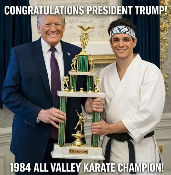 Daniel LaRusso and Trump holding
a large trophy; the caption is 'CONGRATULATIONS PRESIDENT TRUMP! 1984 ALL VALLEY KARATE CHAMPION!'