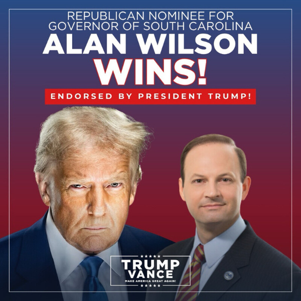 It says 'REPUBLICAN NOMINEE
FOR GOVERNOR OF SOUTH CAROLINA ALAN WILSON WINS! ENDORSED BY PRESIDENT TRUMP!' It has Trump's picture in the foreground,
and Wilson's picture, about 20% smaller, in the background.